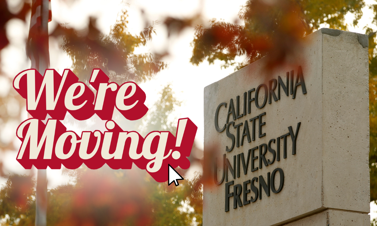 A close up of the Fresno State sign with fall leaves surrounding text that reads "We're Moving"